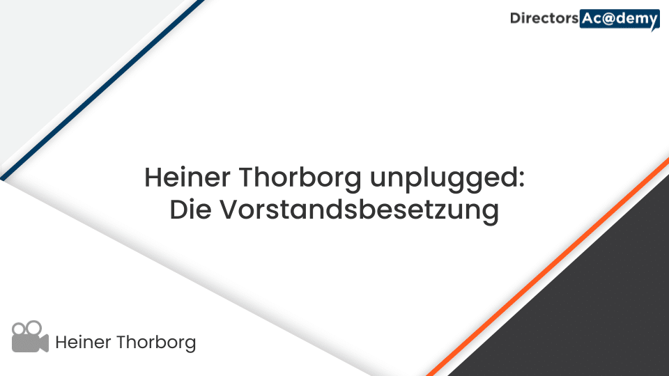 Heiner Thorborg unplugged: die Vorstandsbesetzung